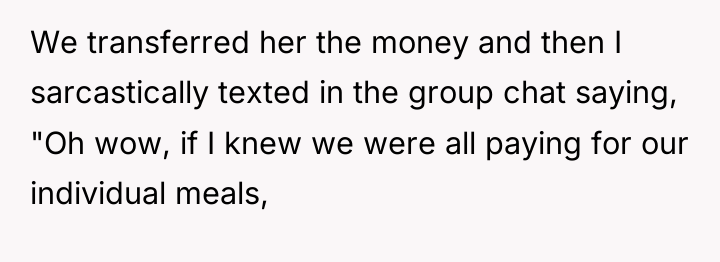 We transferred her the money and then I sarcastically texted...