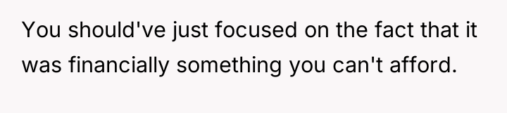 You should've just focused on the fact that it was...