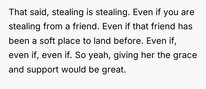 That said, stealing is stealing. Even if you are stealing...
