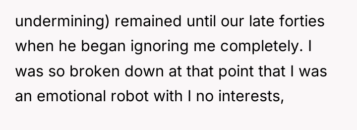 undermining) remained until our late forties when he began ignoring...