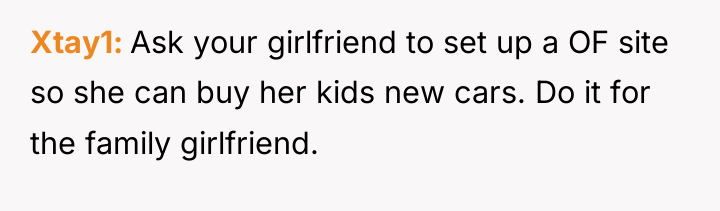 Xtay1 Ask your girlfriend to set up a OF site...