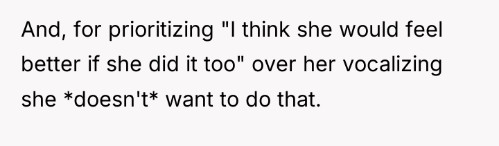 And, for prioritizing "I think she would feel better if...