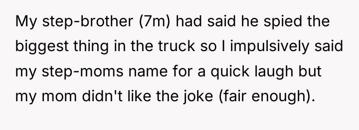 My step-brother (7m) had said he spied the biggest thing...