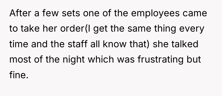 After a few sets one of the employees came to...
