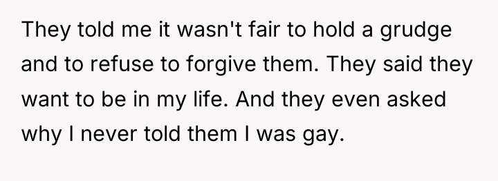 They told me it wasn't fair to hold a grudge...