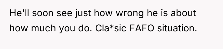 He'll soon see just how wrong he is about how...