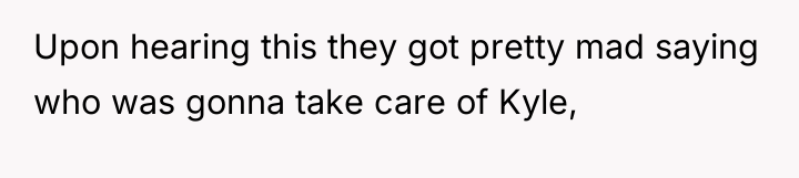 Upon hearing this they got pretty mad saying who was...