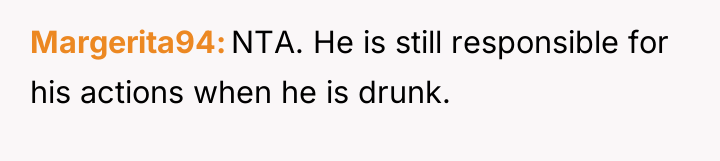 Margerita94 NTA. He is still responsible for his actions when...