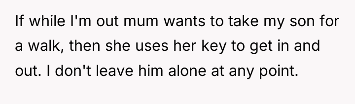 If while I'm out mum wants to take my son...