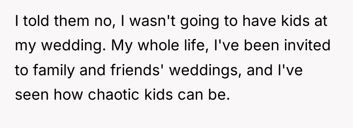 I told them no, I wasn't going to have kids...
