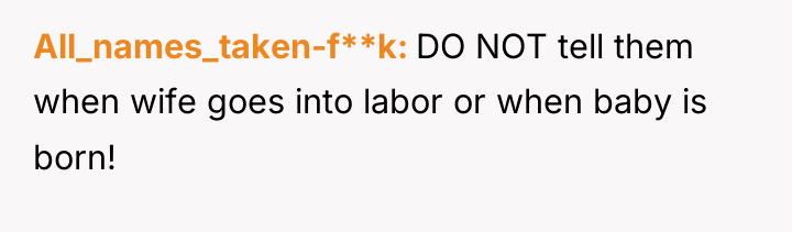 All_names_taken-f**k DO NOT tell them when wife goes into labor...