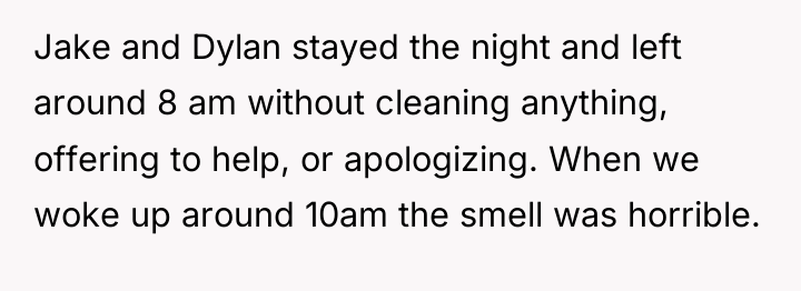 Jake and Dylan stayed the night and left around 8...