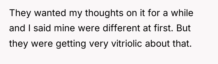 They wanted my thoughts on it for a while and...