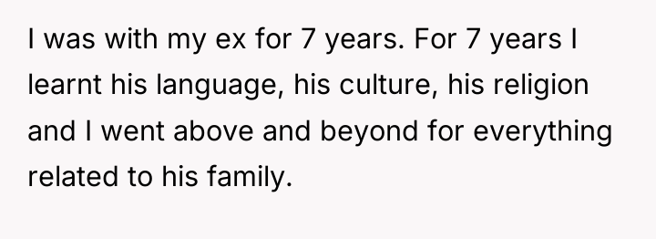 I was with my ex for 7 years. For 7...