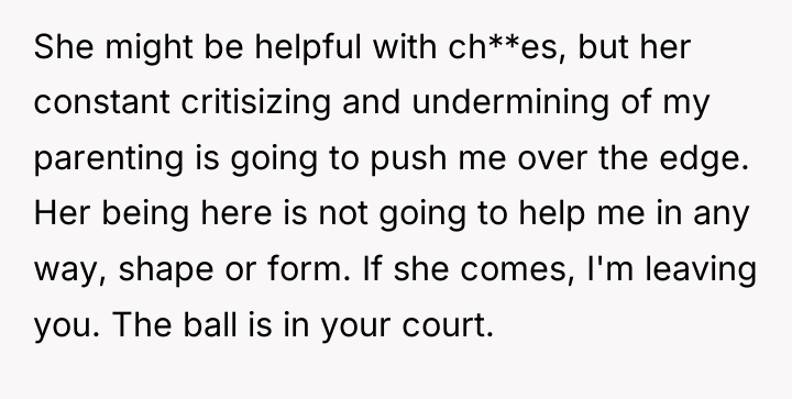 She might be helpful with ch**es, but her constant critisizing...