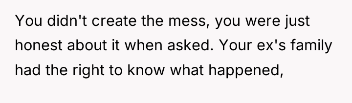 You didn't create the mess, you were just honest about...