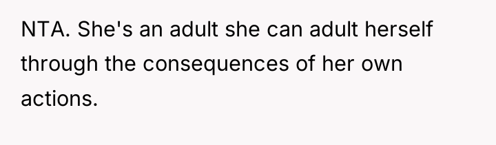 NTA. She's an adult she can adult herself through the...