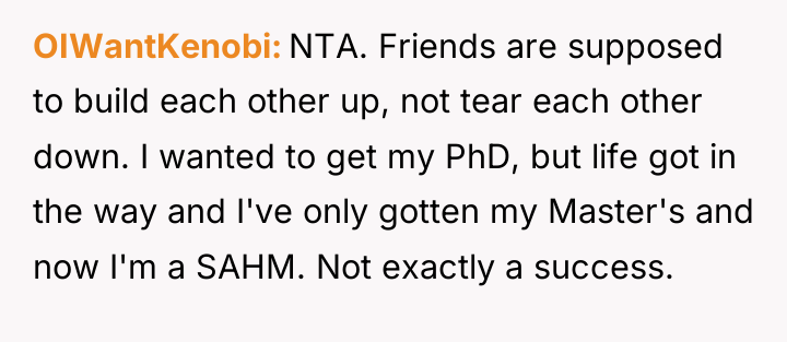 OIWantKenobi NTA. Friends are supposed to build each other up,...