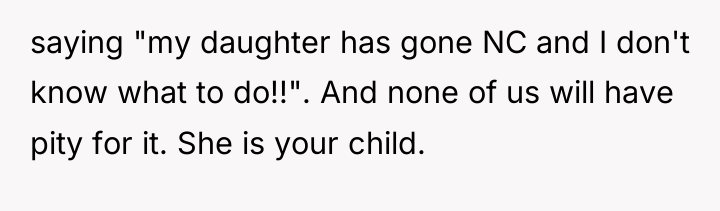 saying "my daughter has gone NC and I don't know...