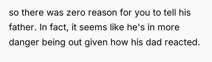 so there was zero reason for you to tell his...