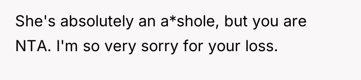 She's absolutely an a*shole, but you are NTA. I'm so...
