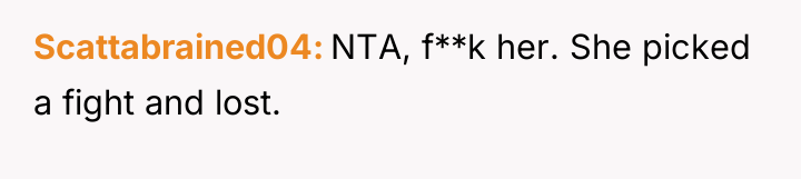 Scattabrained04 NTA, f**k her. She picked a fight and lost.