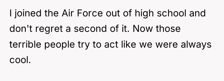 I joined the Air Force out of high school and...