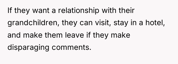 If they want a relationship with their grandchildren, they can...