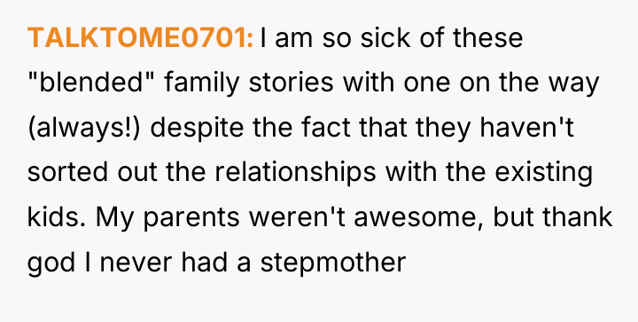 TALKTOME0701 I am so sick of these "blended" family stories...