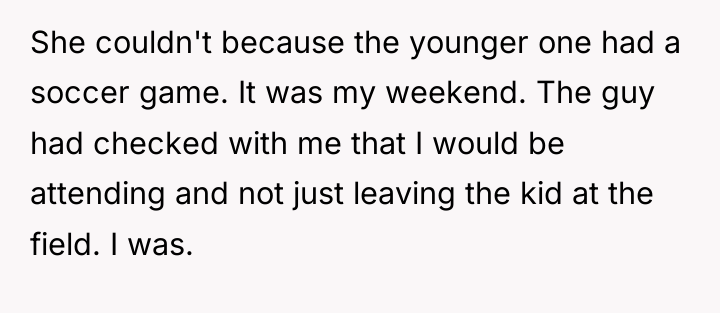 She couldn't because the younger one had a soccer game....