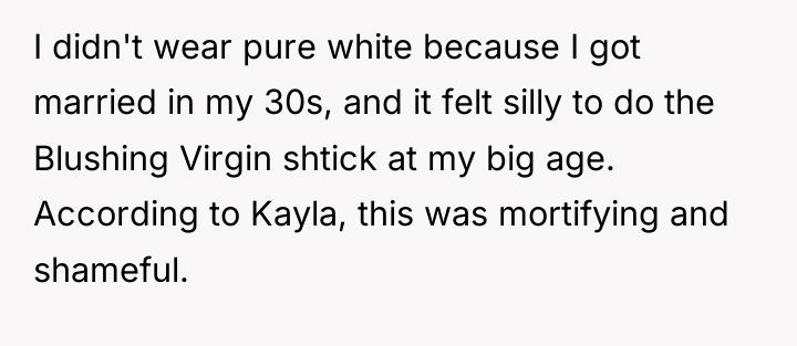 I didn't wear pure white because I got married in...