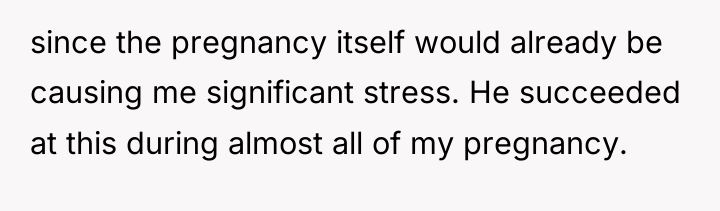 since the pregnancy itself would already be causing me significant...