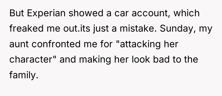 But Experian showed a car account, which freaked me out.its...