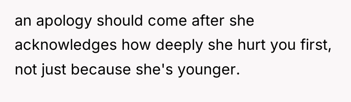 an apology should come after she acknowledges how deeply she...