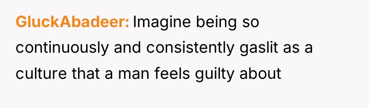 GluckAbadeer Imagine being so continuously and consistently gaslit as a...