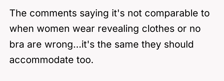 The comments saying it's not comparable to when women wear...