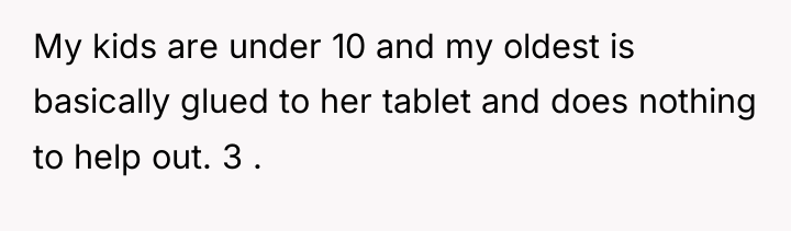 My kids are under 10 and my oldest is basically...