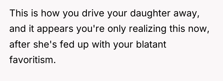 This is how you drive your daughter away, and it...