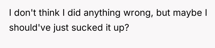 I don't think I did anything wrong, but maybe I...