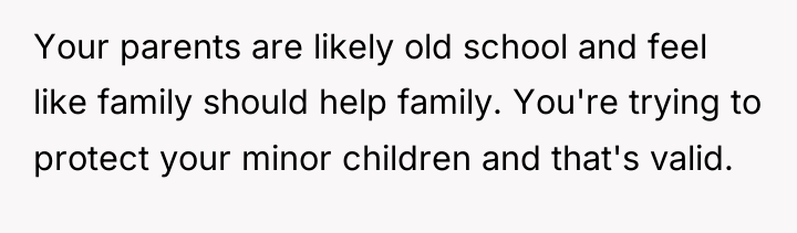 Your parents are likely old school and feel like family...