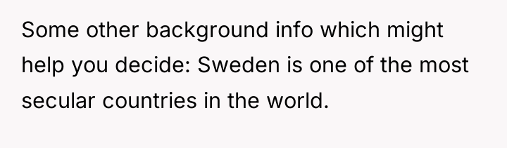 Some other background info which might help you decide: Sweden...