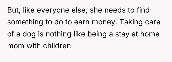 But, like everyone else, she needs to find something to...