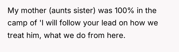 My mother (aunts sister) was 100% in the camp of...
