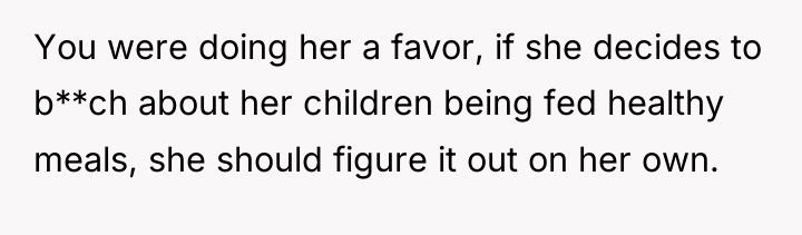 You were doing her a favor, if she decides to...