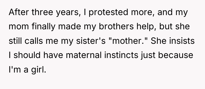 After three years, I protested more, and my mom finally...