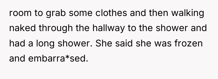 room to grab some clothes and then walking naked through...