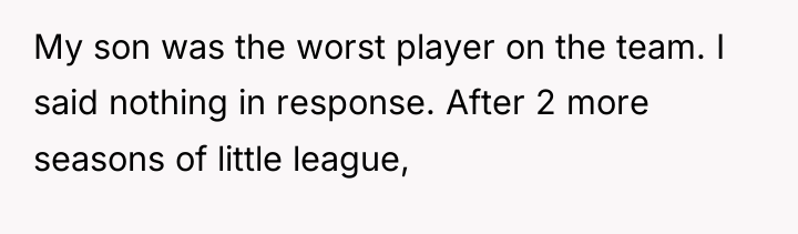 My son was the worst player on the team. I...