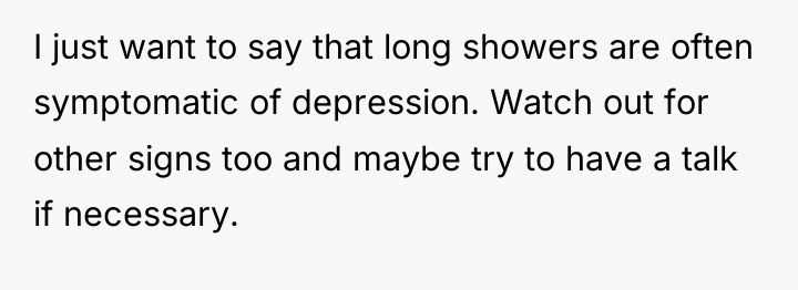 I just want to say that long showers are often...