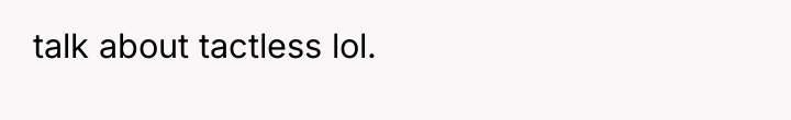talk about tactless lol.