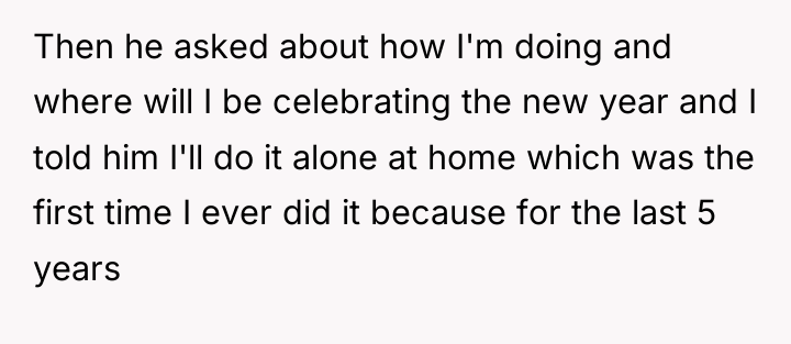 Then he asked about how I'm doing and where will...